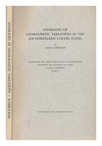 ULRICH SCHMUCKER - Anomalies of geomagnetic variations in the southwestern United States