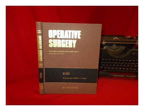 MILLER, STEPHEN J.H. [CONSULTANT EDITOR]. ROB, CHARLES GRANVILLE. SMITH OF MARLOW, RODNEY SMITH BARON (1914-). DUDLEY, HUGH ARNOLD FREEMAN - Operative surgery : Eyes:  fundamental international techniques / under the general editorship of Charles Rob and Rodney Smith, associate editor, Hugh Dudley