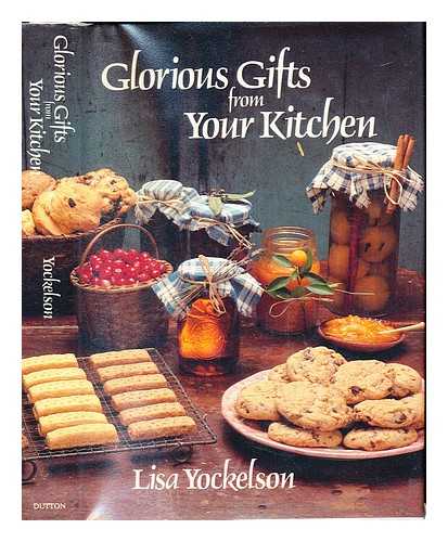 YOCKELSON, LISA - Glorious gifts from your kitchen
