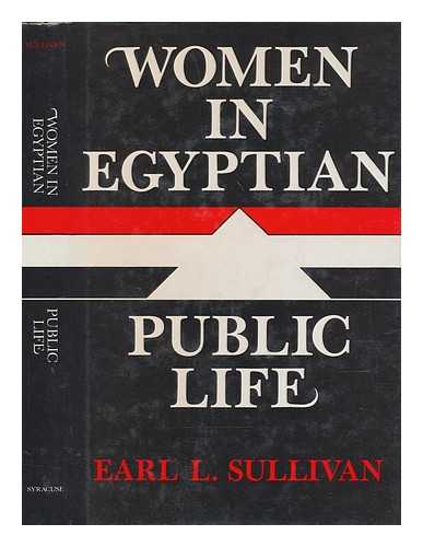 SULLIVAN, EARL L - Women in Egyptian public life / Earl L. Sullivan