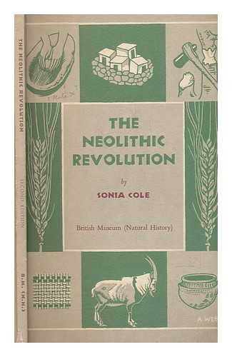 COLE, SONIA MARY; BRITISH MUSEUM (NATURAL HISTORY) DEPARTMENT OF GEOLOGY - The Neolithic Revolution. By Sonia Cole. Second edition