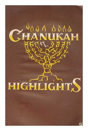 LOUVISH, MISHA - Chanukah highlights : a handbook for teachers and youth leaders / edited by Mischa Louvish