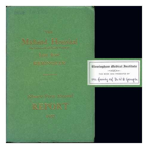 MIDLAND HOSPITAL - Ninety-First Annual Report of the Midland Hospital (for homoeopathic and general treatment). for the year 1937