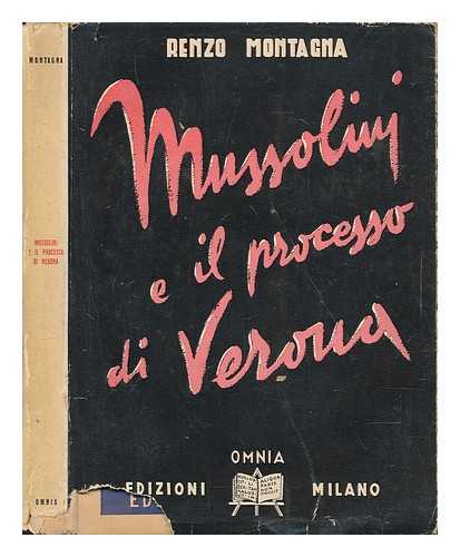 Montagna, Renzo - Mussolini e il processo di Verona / Renzo Montagna