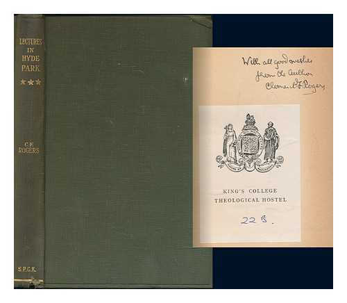 ROGERS, CLEMENT F. (CLEMENT FRANCIS) (1866-1949) - Lectures in Hyde Park / Clement F. Rogers. Series 3, Christianity and Conduct Rights and Duties-Poverty and Waste-Betting and Gambling, etc