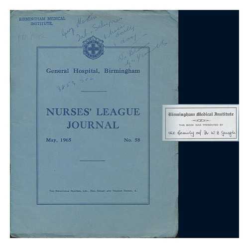 BIRMINGHAM GENERAL HOSPITAL (BIRMINGHAM, ENGLAND). NURSES' LEAGUE - Nurses' League journal. No. 58, May 1965