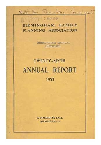 BIRMINGHAM FAMILY PLANNING ASSOCIATION - Twenty-sixth Annual Report 1953