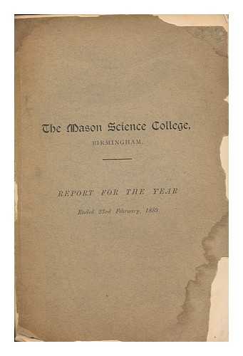 THE MASON SCIENCE COLLEGE, BIRMINGHAM - Report for the Year Ended 23rd February, 1889