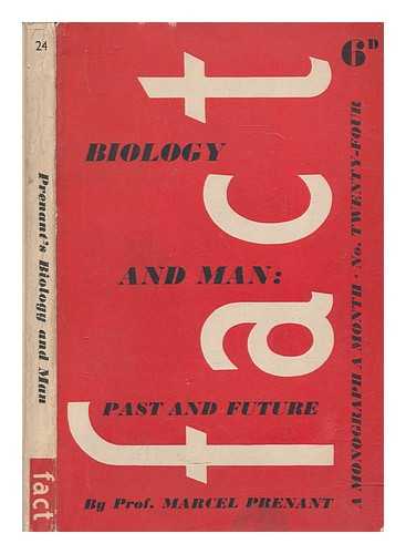 PRENANT, MARCEL - Biology and man : past and future