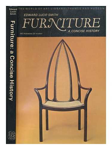 LUCIE-SMITH, EDWARD - Furniture : a concise history / Edward Lucie-Smith