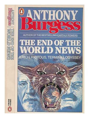 BURGESS, ANTHONY (1917-1993) - The end of the world news : an entertainment / Anthony Burgess