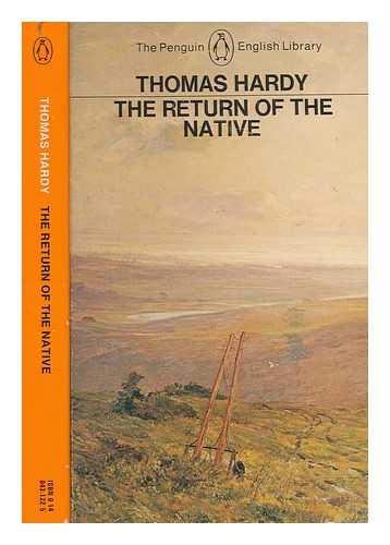 HARDY, THOMAS (1840-1928); WOODCOCK, GEORGE (1912-) - The return of the native / Thomas Hardy ; edited with an introduction and notes by George Woodcock