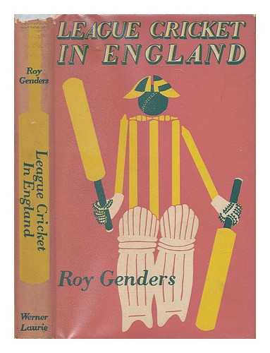 GENDERS, ROY - League Cricket in England. [With plates.]