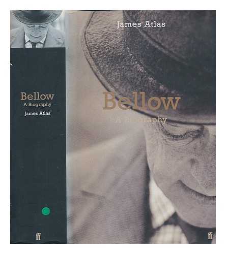 ATLAS, JAMES. - Bellow : a biography / James Atlas