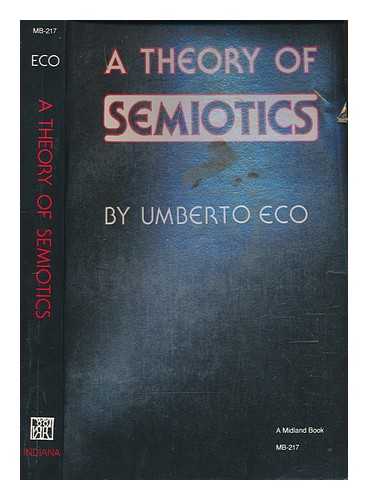 Eco, Umberto - A theory of semiotics / Umberto Eco