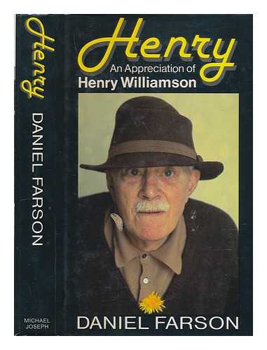 FARSON, DANIEL (1927-) - Henry : an appreciation of Henry Williamson / Daniel Farson