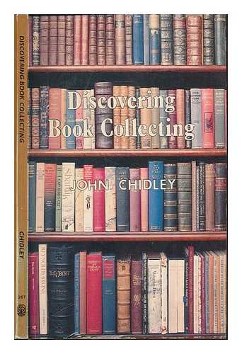 CHIDLEY, JOHN - Discovering book collecting / John Chidley