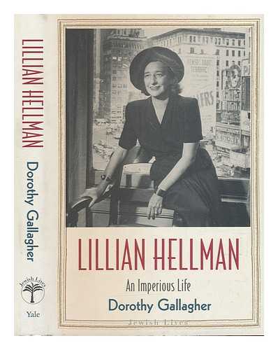 GALLAGHER, DOROTHY - Lillian Hellman : an imperious life / Dorothy Gallagher