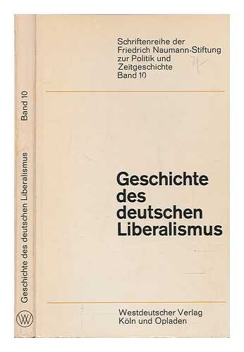 LUCHTENBERG, PAUL ; ERBE, WALTER - Geschichte des deutschen Liberalismus. (Herausgegeben von P. Luchtenberg, W. Erbe.) [By various authors.]