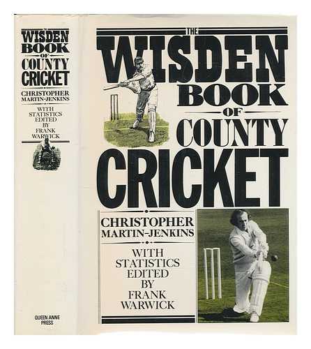 MARTIN-JENKINS, CHRISTOPHER; WARWICK, FRANK. - The Wisden book of county cricket / Christopher Martin-Jenkins ; with statistics edited by Frank Warwick