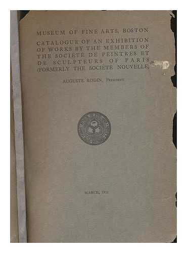 MUSEUM OF FINE ARTS, BOSTON - Catalogue of an exhibition of works by the members of the Socit de Peintres et de Sculpteurs of Paris (formerly the Socit Nouvelle)