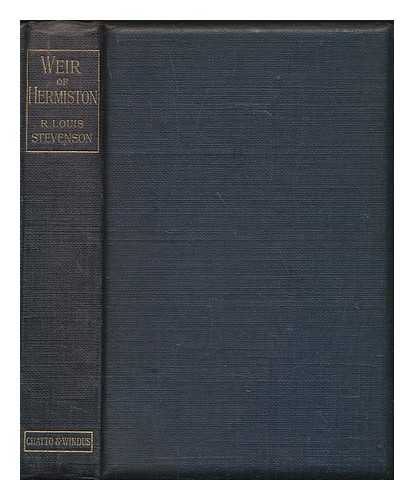 STEVENSON, ROBERT LOUIS (1850-1894) - Weir of Hermiston; an unfinished romance