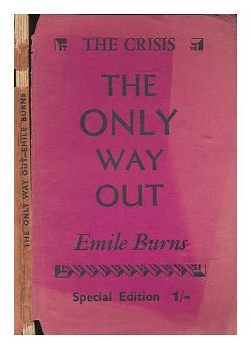 BURNS, EMILE (1889-1972) - The only way out / Emile Burns