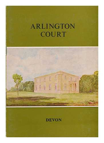 TRINICK, MICHAEL; NATIONAL TRUST (GREAT BRITAIN) - Arlington Court, Devonshire : a property of the National Trust / [text by Michael Trinick]