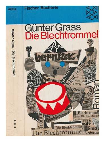 GRASS, GNTER - Die Blechtrommel : Roman