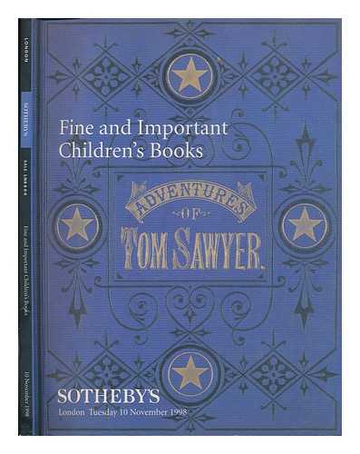 SOTHEBY'S (FIRM) - Fine and important children's books : Sotheby's, Tuesday, 10 November 1998 at 10:30 am