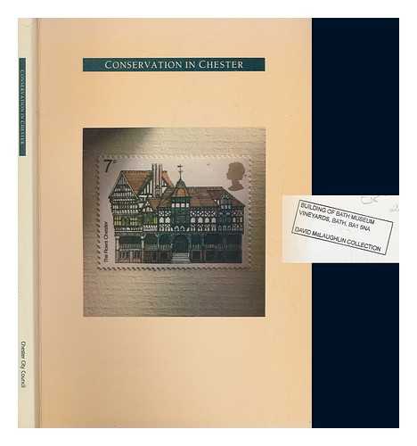 INSALL, DONALD W. (DONALD WILLIAM) (1926-); MORRIS, CYRIL M.; CHESTER. CITY COUNCIL. DEPARTMENT OF TECHNICAL SERVICES - Conservation in Chester: conservation review study, 1986