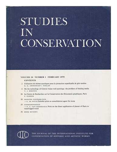 INTERNATIONAL INSTITUTE FOR CONSERVATION OF HISTORIC AND ARTISTIC WORKS - Studies in conservation : the journal of the International Institute for the Conservation of Historic and Artistic Works; Volume 20, Number 1, February 1975