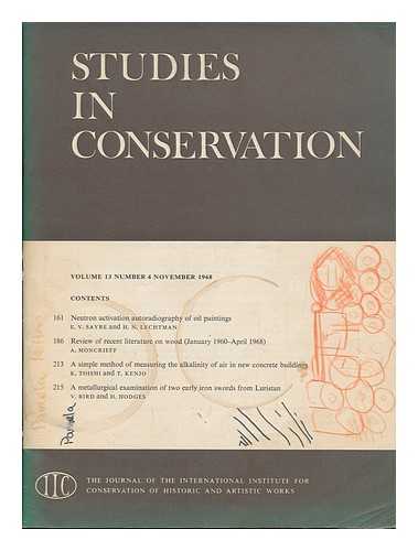 INTERNATIONAL INSTITUTE FOR CONSERVATION OF HISTORIC AND ARTISTIC WORKS - Studies in conservation : the journal of the International Institute for the Conservation of Historic and Artistic Works; Volume 13, Number 4, November 1968