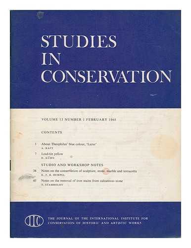 INTERNATIONAL INSTITUTE FOR CONSERVATION OF HISTORIC AND ARTISTIC WORKS - Studies in conservation : the journal of the International Institute for the Conservation of Historic and Artistic Works; Volume 13, Number 1, February 1968