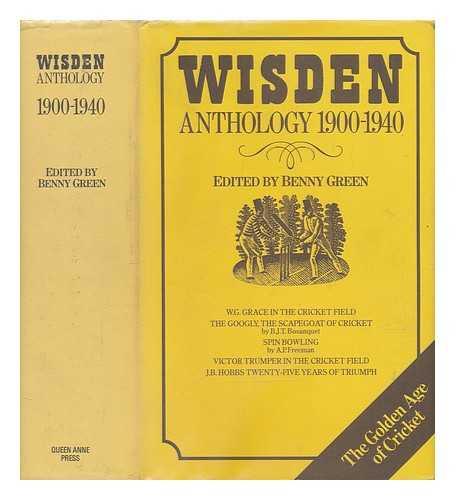 GREEN, BENNY (1927-), EDITOR - Wisden anthology 1900-1940 / edited by Benny Green