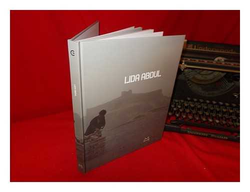ABDUL, LIDA (1973-); CARAGLIANO, RENATA - Lida Abdul / Lida Abdul ; texts by Renata Caragliano [and others]