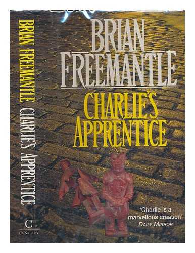 FREEMANTLE, BRIAN (1936-) - Charlie's apprentice / Brian Freemantle