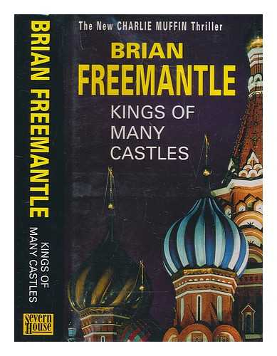 FREEMANTLE, BRIAN (1936-) - Kings of many castles / Brian Freemantle