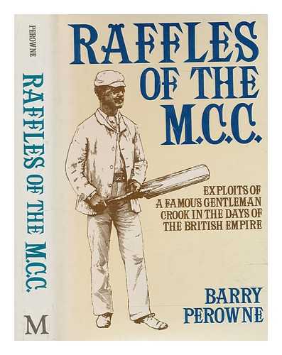 PEROWNE, BARRY - Raffles of the M.C.C.