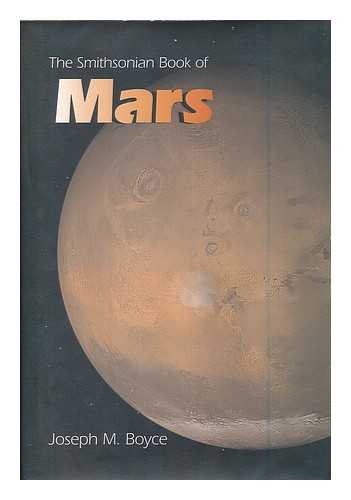 BOYCE, JOSEPH M. - The Smithsonian Book of Mars