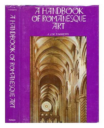 TIMMERS, JAN JOSEPH MARIE (1907-1996). POWELL, MARIAN [TRANS.] - A handbook of Romanesque art