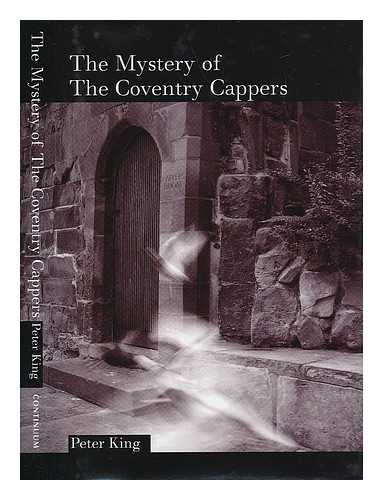 KING, PETER - The Mystery of the Coventry Cappers