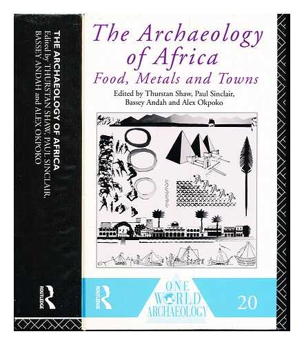 WORLD ARCHAEOLOGICAL CONGRESS (1986 : SOUTHAMPTON). SHAW, THURSTAN - The archaeology of Africa : foods, metals, and towns / edited by Thurstan Shaw [and others]