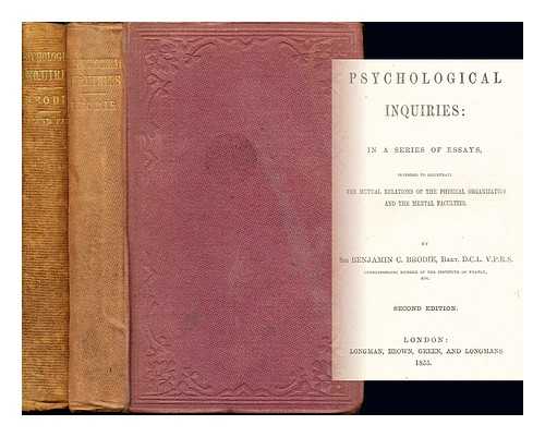 BRODIE, BENJAMIN COLLINS SIR (1783-1862) - Psychological inquiries : in a series of essays intended to illustrate the mutual relations of the physical organization and the mental faculties