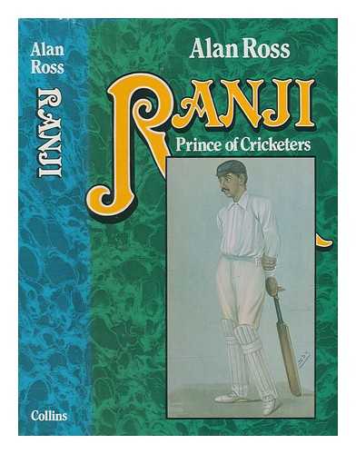 Ross, Alan (1922-) - Ranji : prince of cricketers / Alan Ross