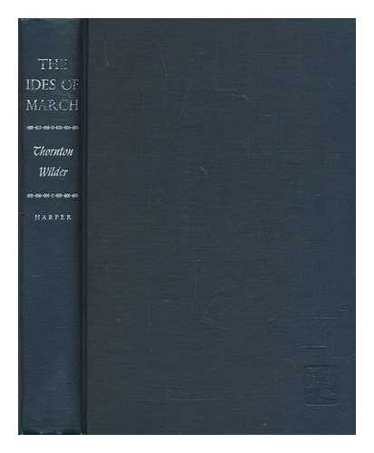 Wilder, Thornton (1897-1975) - The ides of March