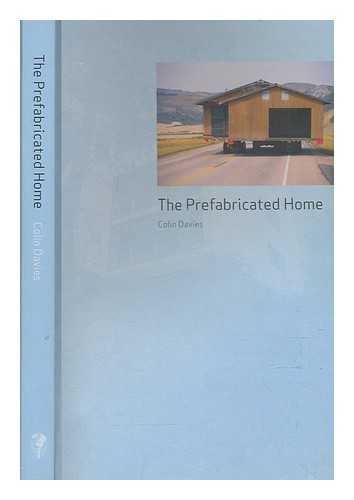 DAVIES, COLIN (1929-) - The prefabricated home / Colin Davies