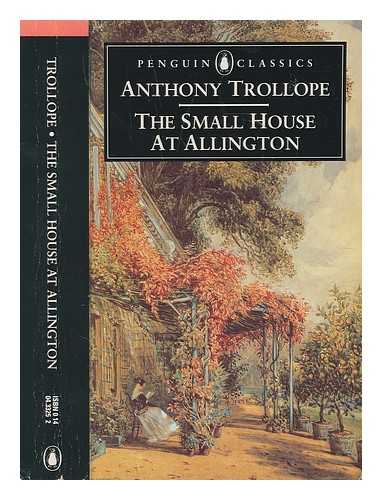 TROLLOPE, ANTHONY (1815-1882); THOMPSON, JULIAN, EDITOR - The small house at Allington