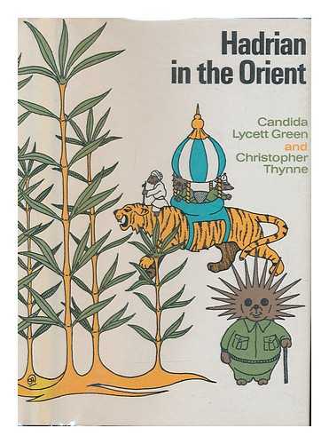 LYCETT GREEN, CANDIDA; THYNNE, CHRISTOPHER - Hadrian in the Orient