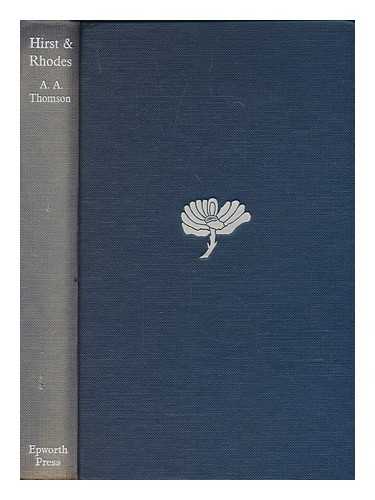 THOMSON, A. A. (ARTHUR ALEXANDER) (1894-1968) - Hirst and Rhodes / A.A. Thomson